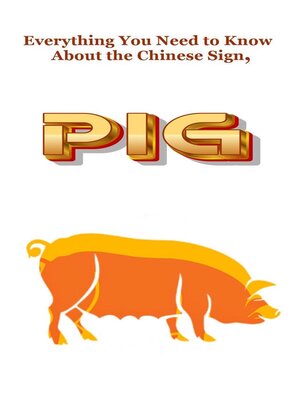 cover image of Everything You Need to Know About the Chinese Sign, Pig